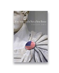 Why America Is Not a New Rome