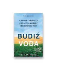 Budiž voda - Izraelská inspirace pro svět ohrožený nedostatkem vody