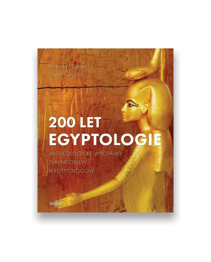 200 let egyptologie: Archeologické vykopávky, slavné objevy a egyptologové