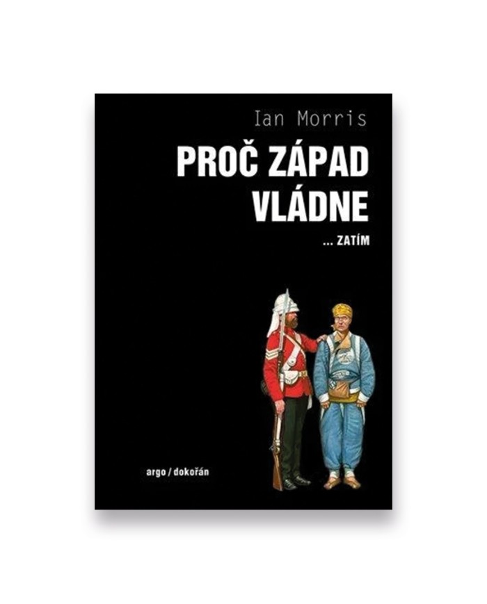 Proč Západ vládne... zatím: Co minulost říká o naší budoucnosti