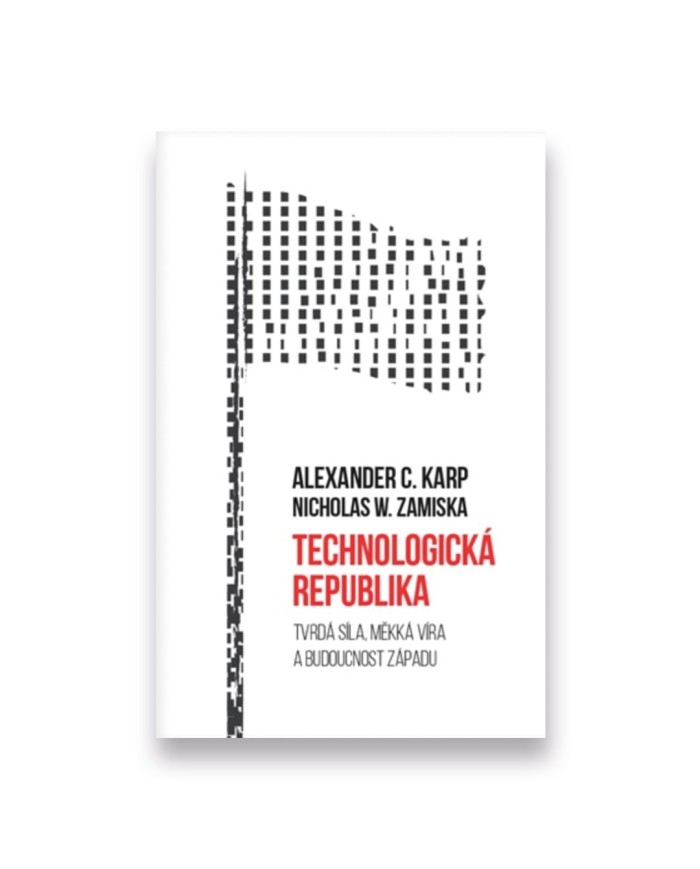 Technologická republika: Tvrdá síla, měkká víra a budoucnost Západu