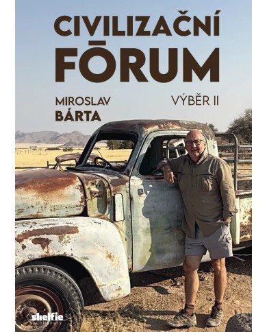 Civilizační fórum Výběr II. — Miroslav Bárta | Shelfie.cz