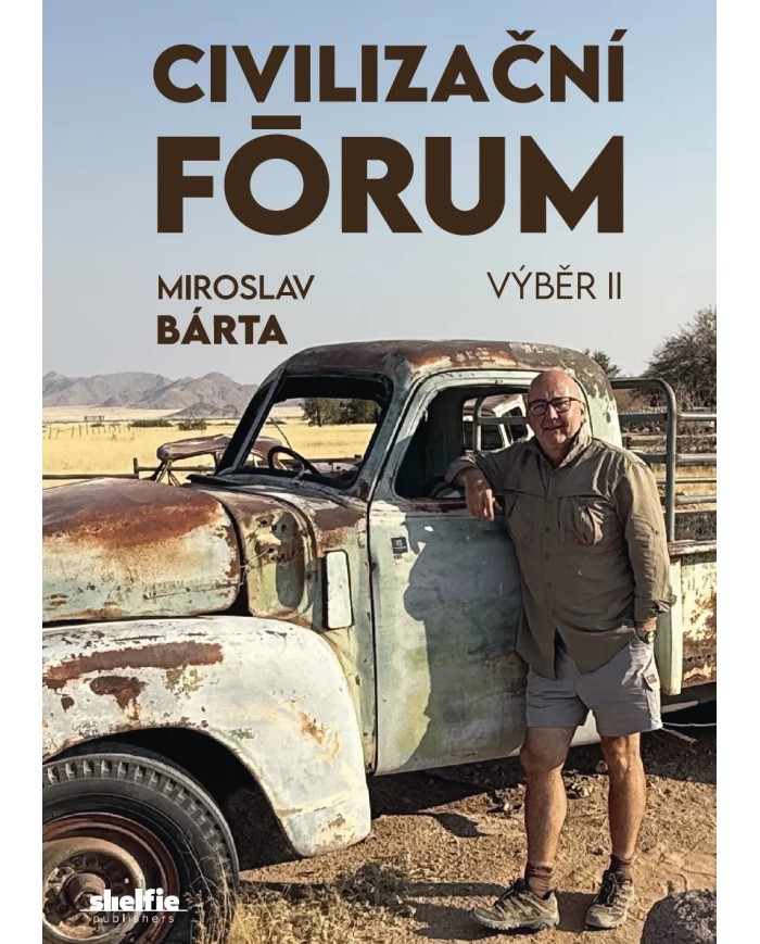 Civilizační fórum Výběr II. — Miroslav Bárta | Shelfie.cz