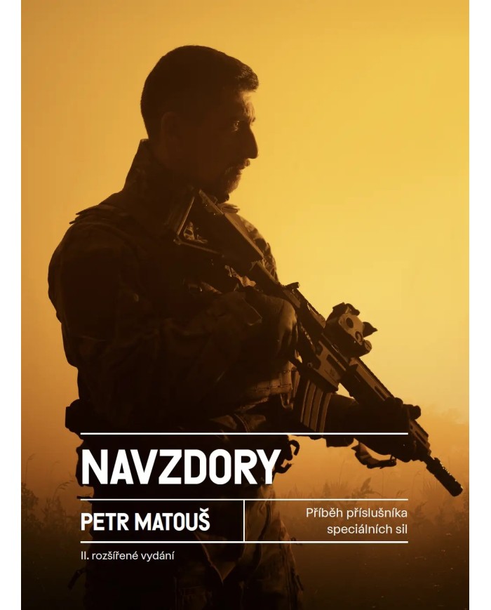 Navzdory — Petr Matouš | Příběh vojáka 601. speciálních sil
