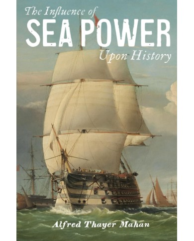 The Influence of Sea Power Upon History | Mahan | Shelfie