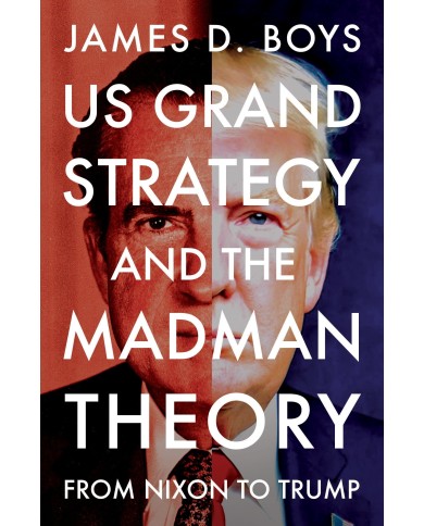 US Grand Strategy and the Madman Theory | Boys | Shelfie