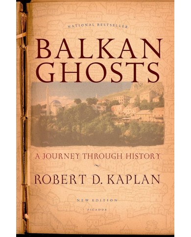 Balkan Ghosts: A Journey Through History (New Edition) - Kaplan, Robert D.