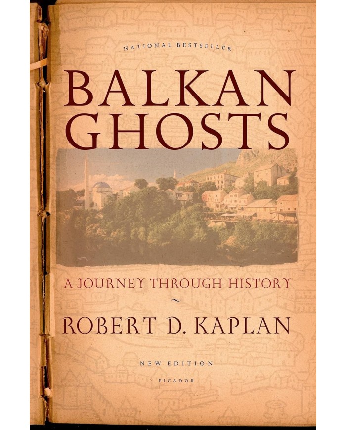 Balkan Ghosts: A Journey Through History (New Edition) - Kaplan, Robert D.
