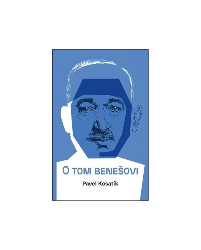 O tom Benešovi – Pavel Kosatík | Shelfie