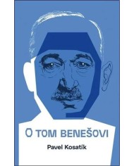O tom Benešovi – Pavel Kosatík | Shelfie