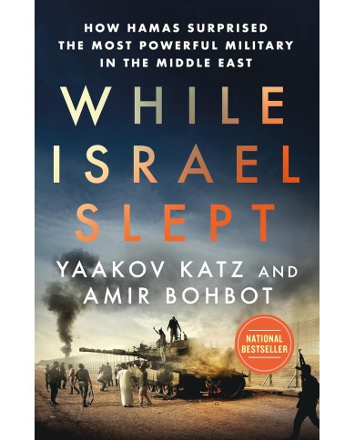While Israel Slept – Yaakov Katz & Amir Bohbot | Shelfie