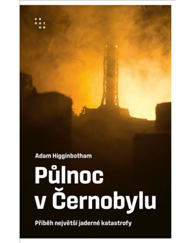Půlnoc v Černobylu – Adam Higginbotham | Shelfie