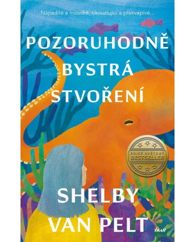 Pozoruhodně bystrá stvoření – Shelby Van Pelt | Shelfie