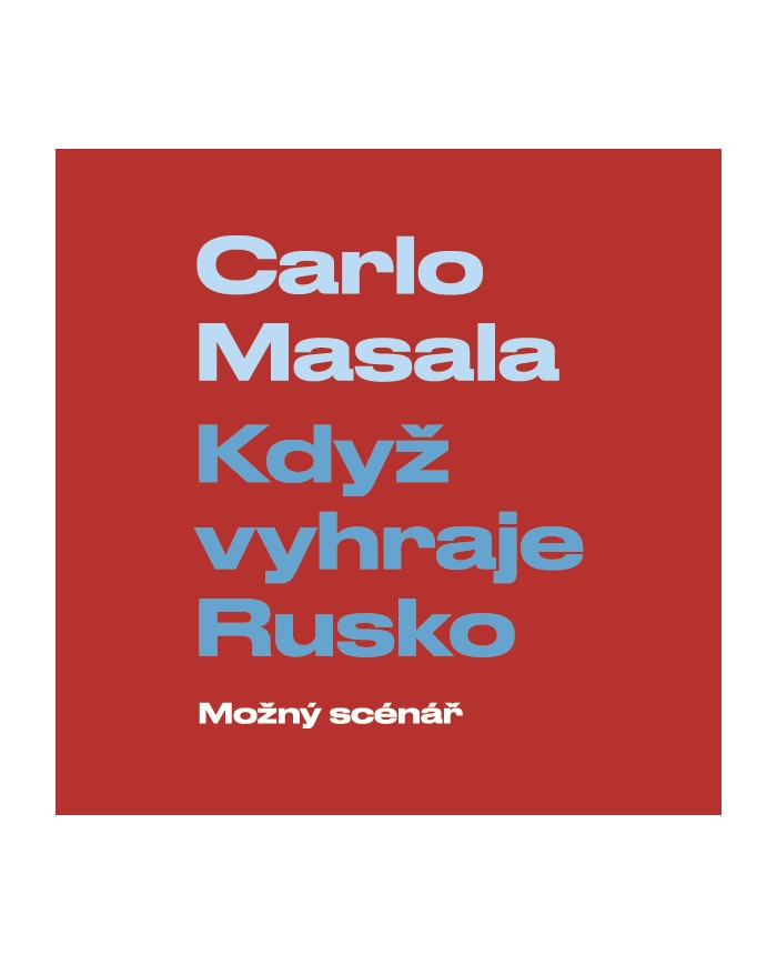Když vyhraje Rusko: Možný scénář