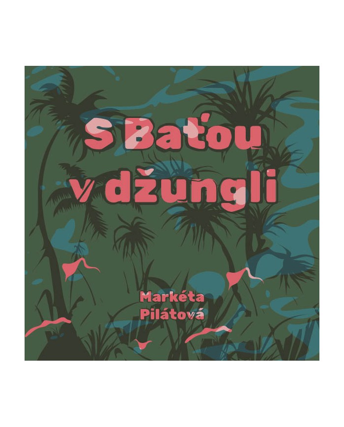 S Baťou v džungli