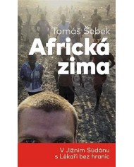 Africká zima: V Jižním Súdánu s Lékaři bez hranic – Tomáš Šebek