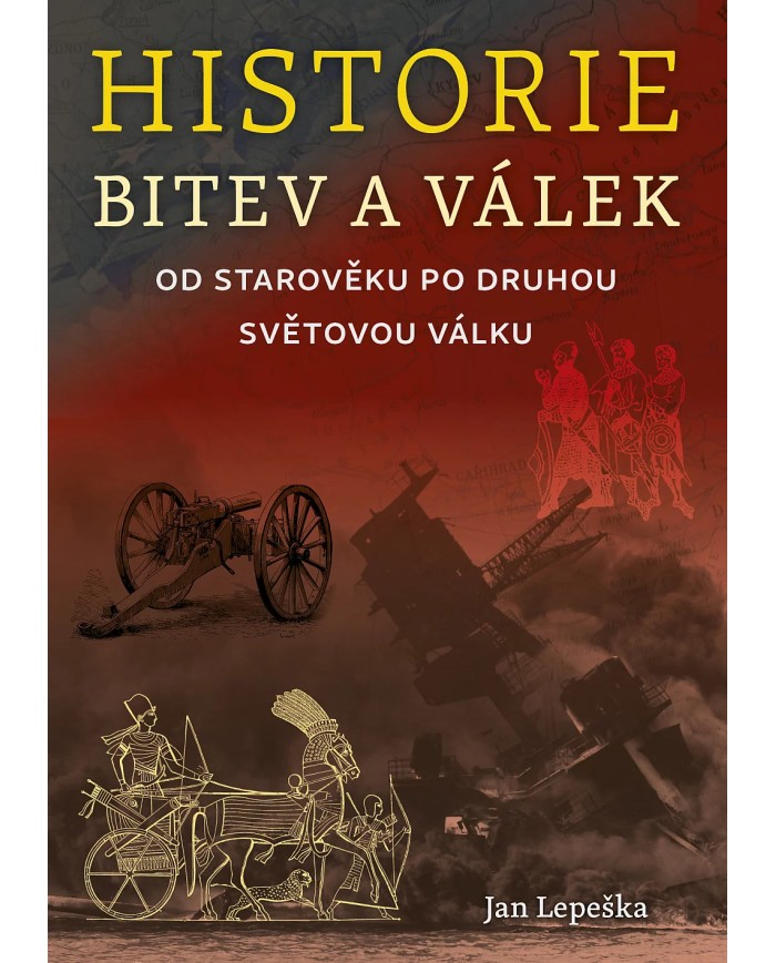 Historie bitev a válek od starověku po druhou světovou válku – Jan Lepeška