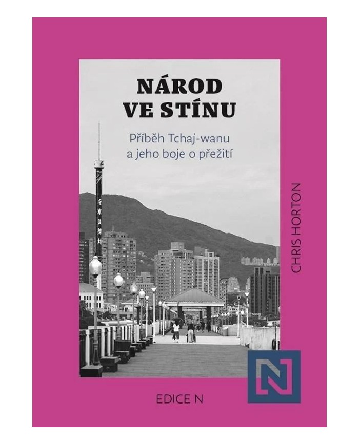 Národ ve stínu: Příběh Tchaj-wanu | Chris Horton | Shelfie