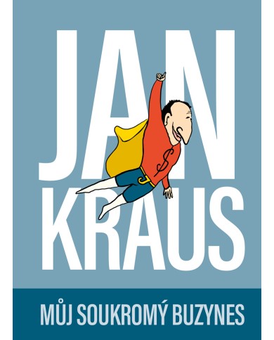 Jan Kraus: Můj soukromý buzynes