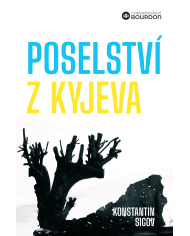 Poselství z Kyjeva o Ukrajině a Evropě