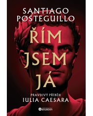 Řím jsem já: Pravdivý příběh Iulia Caesara