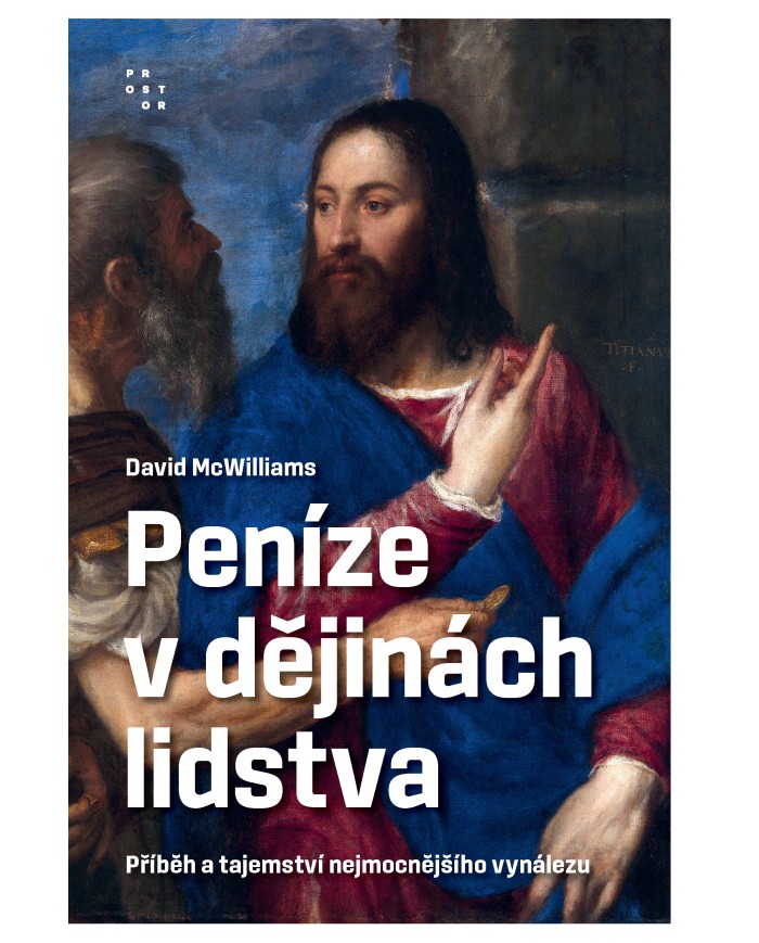 Peníze v dějinách lidstva. Příběh a tajemství nejmocnějšího vynálezu