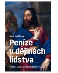 Peníze v dějinách lidstva. Příběh a tajemství nejmocnějšího vynálezu