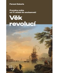 Věk revolucí. Proměny světa od 17. století do současnosti