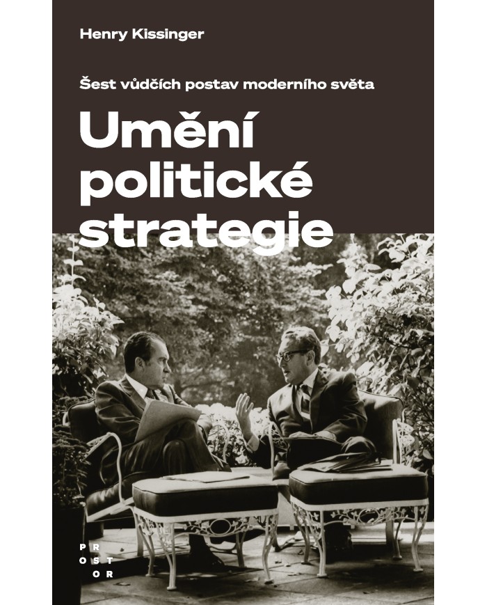 Umění politické strategie. Šest vůdčích postav moderního světa