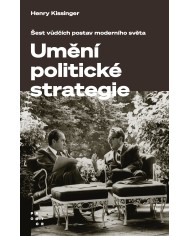 Umění politické strategie. Šest vůdčích postav moderního světa
