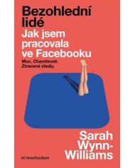 Bezohlední lidé. Jak jsem pracovala ve Facebooku – moc, chamtivost a ztracené ideály