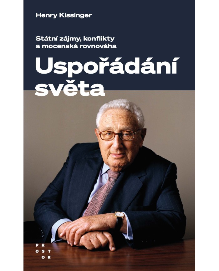 Uspořádání světa. Státní zájmy, konflikty a mocenská rovnováha