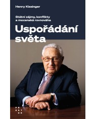 Uspořádání světa. Státní zájmy, konflikty a mocenská rovnováha