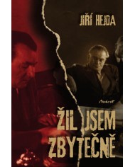 Žil jsem zbytečně
