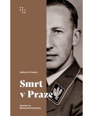 Smrt v Praze. Atentát na Reinharda Heydricha