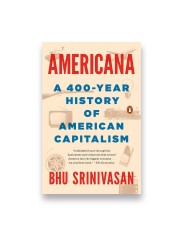 Americana: A 400-Year History of American Capitalism